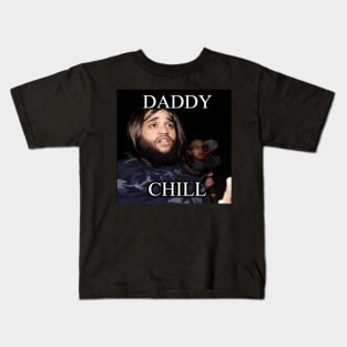 Daddy Chill / Dank Meme Quote Shirt Out of Pocket Humor Y2K Trendy Kids T-Shirt